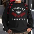 Culinary Gangster Kitchen Chef Restaurant Gastronomy Sweatshirt Gifts for Old Men