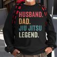 Dad Husband Jiu Jitsu Legend Jiu Jitsu Dad Fathers Day Sweatshirt Gifts for Old Men