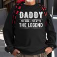 Daddy The Man The Myth The Legend Grandpa Papa Sweatshirt Gifts for Old Men