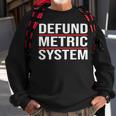 Defund Metric System Car Mechanic Automotive Auto Repairman Mechanic Funny Gifts Funny Gifts Sweatshirt Gifts for Old Men