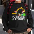 Im Digging Christmas Tractor Boys Excavator Digger Sweatshirt Gifts for Old Men