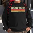 Doctor Funny Job Title Profession Birthday Worker Idea Sweatshirt Gifts for Old Men