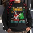 Dog Border Collie Smoke And Hang With My Border Collie Funny Smoker Weed Sweatshirt Gifts for Old Men