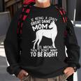 Dog Breeder Mom Dog Mom Great Dane Mom Sweatshirt Gifts for Old Men