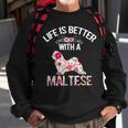 Dog Maltese Cute Funny Dog Gifts Ideas Life Is Better With A Maltese Sweatshirt Gifts for Old Men