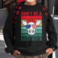 Dont Be A Salty Heifer Cowgirl Usa Flag Cows Lover Vintage Sweatshirt Gifts for Old Men