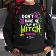 Dont Make Me Flip My Witch Switch Halloween Vintage Halloween Funny Gifts Sweatshirt Gifts for Old Men