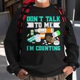 Dont Talk To Me Im Counting Pills Sweatshirt Gifts for Old Men