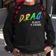 Drag Is Not A Crime Lgbt Gay Pride Equality Drag Queen Gifts Sweatshirt Gifts for Old Men