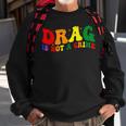 Drag Is Not A Crime Lgbt Gay Pride Equality Drag Queen Sweatshirt Gifts for Old Men