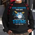 Drummer Grandpa Grandpas Take Naps Real Grandpas Play Drums Sweatshirt Gifts for Old Men