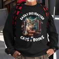 Easily Distracted By Cats And Books Librarians Bibliophiles Sweatshirt Gifts for Old Men