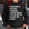 Education Weapon To Change The World Education Quote Sweatshirt Gifts for Old Men