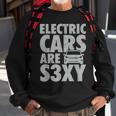 Electric Car S3xy Ev Driver Is Sexy Driver Funny Gifts Sweatshirt Gifts for Old Men