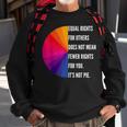 Equal Rights For Others Does Not Mean Fewer Rights For You Equal Rights Funny Gifts Sweatshirt Gifts for Old Men