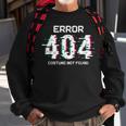 Error 404 Costume Not Found Halloween Coding Coder Sweatshirt Gifts for Old Men