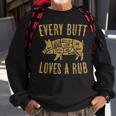 Every Butt Loves A Good Rub Funny Pig Pork Bbq Grill Butcher Gifts For Pig Lovers Funny Gifts Sweatshirt Gifts for Old Men