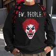 Ew People Scary Clown Sweatshirt Gifts for Old Men