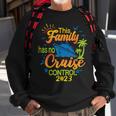 This Family Cruise Has No Control 2023 Family Cruise Sweatshirt Gifts for Old Men