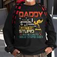 Fathers Day Daddy Cant Fix Stupid Mens Gift Sweatshirt Gifts for Old Men
