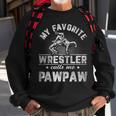 My Favorite Wrestler Calls Me Pawpaw Father's Day Sweatshirt Gifts for Old Men