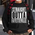 Fayetteville Straight Outta Fayetteville Sweatshirt Gifts for Old Men