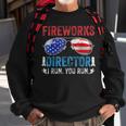Fireworks Director Funny 4Th Of July Patriotic American Flag Sweatshirt Gifts for Old Men