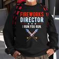 Fireworks Director I Run You Run Happy 4Th Of July Usa Flag Sweatshirt Gifts for Old Men