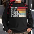 Flying Is My Second Favorite F Word Vintage Pilot Sweatshirt Gifts for Old Men