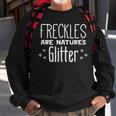 Freckles Are Natures Glitter Quote Sweatshirt Gifts for Old Men