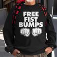 Free Fist Bumps Sweatshirt Gifts for Old Men