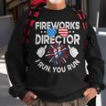 Funny 4Th Of July Shirts Fireworks Director If I Run You Run Sweatshirt Gifts for Old Men