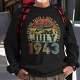 Funny 80 Year Old July 1943 Vintage Retro 80Th Birthday Gift 80Th Birthday Funny Gifts Sweatshirt Gifts for Old Men