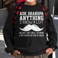 Funny Ask Grandpa Anything I Know All Joke For Grandfather Gift For Mens Sweatshirt Gifts for Old Men