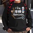 Funny Barber Hair Stylist Gift I Fix 10 Dollar Haircuts Sweatshirt Gifts for Old Men