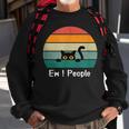Cat Saw People Cool Cat Ew People Sweatshirt Gifts for Old Men