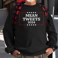 Funny Election Design Mean Tweets 2024 Sweatshirt Gifts for Old Men