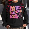 Funny Engagement Fiance In My Engaged Era Bachelorette Party Sweatshirt Gifts for Old Men