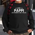 Funny Fathers Day Gifts Pappi Like Grandpa Only Cooler Sweatshirt Gifts for Old Men