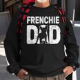Funny Frenchie Dad Dog Lover French Bulldog Father Dog Owner Sweatshirt Gifts for Old Men