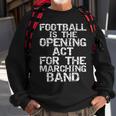 High School Marching Band Quote For Marching Band Sweatshirt Gifts for Old Men