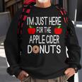I'm Just Here For The Apple Cider Donuts Apple Picking Sweatshirt Gifts for Old Men