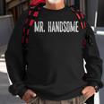 Mr Handsome Fun Gag Novelty Sweatshirt Gifts for Old Men