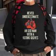 Funny Never Underestimate An Old Man With Boxing Gloves Sweatshirt Gifts for Old Men
