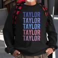 Funny Retro Repeated Text Design First Name Taylor Sweatshirt Gifts for Old Men