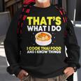 Thai Food Chef Saying Asian Food Sweatshirt Gifts for Old Men