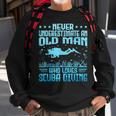Never Underestimate An Old Man Who Loves Scuba Diving Sweatshirt Gifts for Old Men
