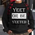 Yeet Meme Vine Social Media Slogan Slang Sweatshirt Gifts for Old Men