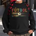 Futbol Is Life Football Lover Soccer Funny Vintage Sweatshirt Gifts for Old Men