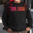 Girl Dada For Dad Vintage Proud Father Of Girl Dada Gift For Mens Sweatshirt Gifts for Old Men